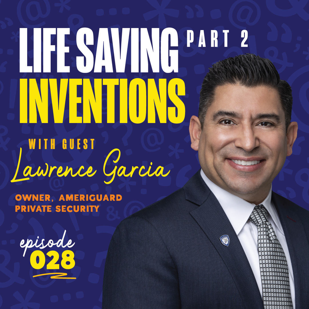 Life Saving Inventions with Lawrence Garcia