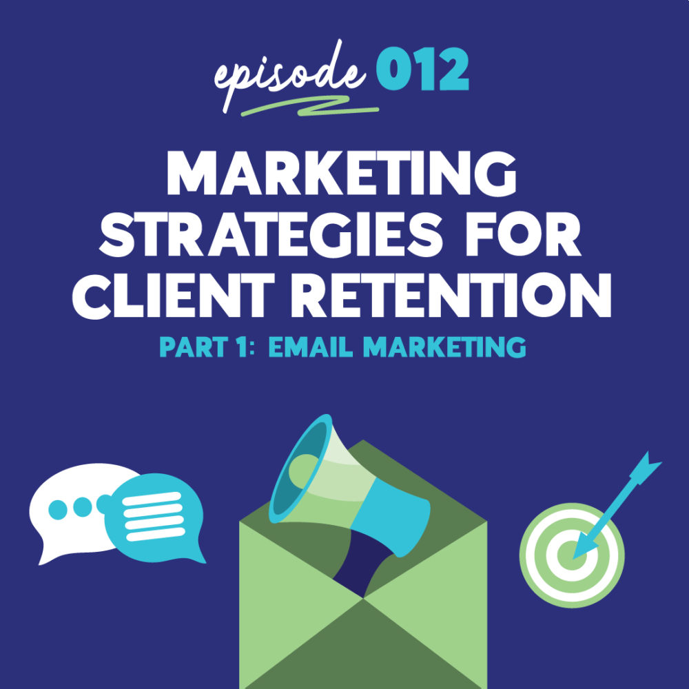 Marketing Strategies for Client Retention – Pt. 1 - Email Marketing