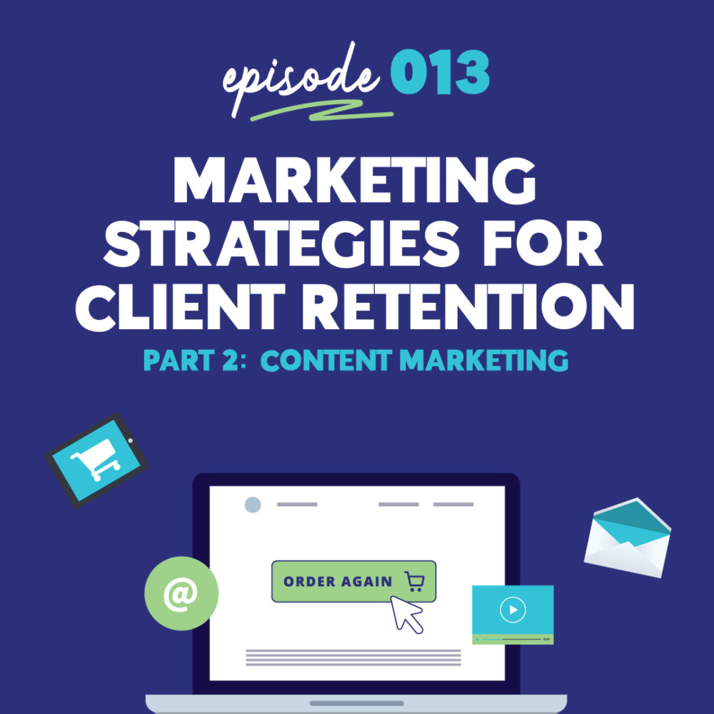 Marketing Strategies for Client Retention – Pt. 2 - Content Marketing