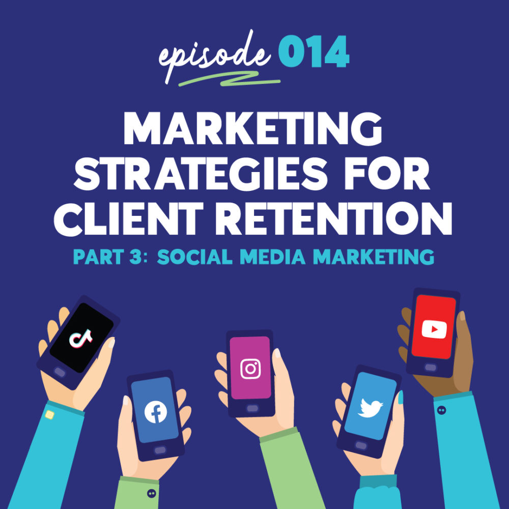 Marketing Strategies for Client Retention – Pt. 3 - Social Media Engagement