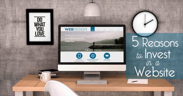 5 Reasons to Invest in a Website