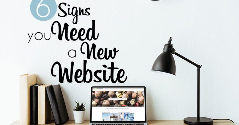 6 Signs That You Need a New Website | WorldLight Media Web Design