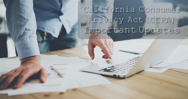 California Consumer Privacy Act (CCPA) Important Updates