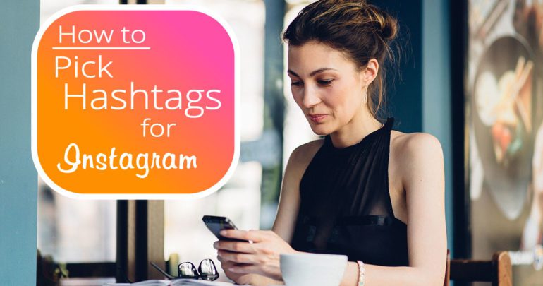 How to Pick Hashtags for Instagram | Web Design